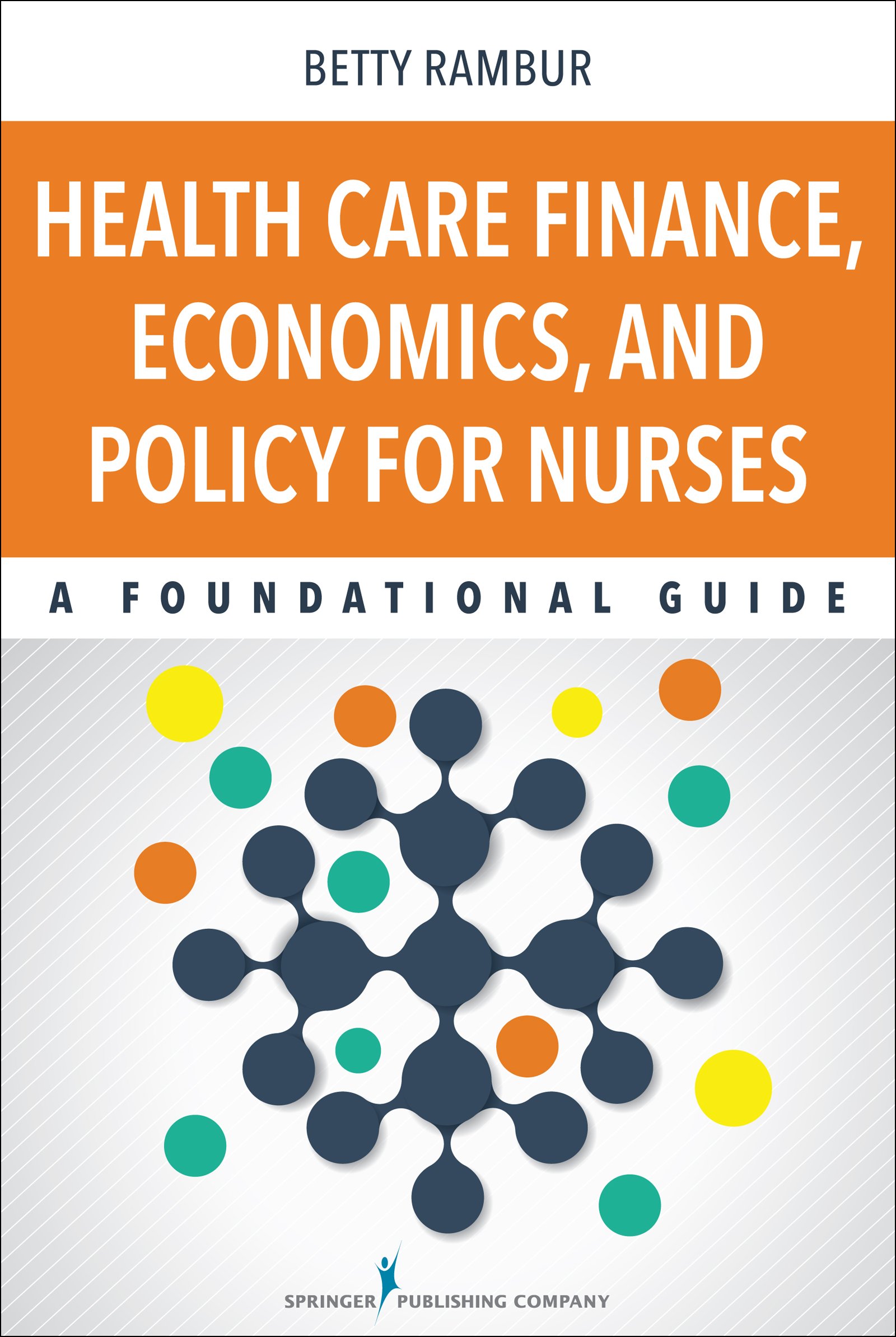 Buy Health Care Finance, Economics, and Policy for Nurses: A Foundational Guide — BookShops.in