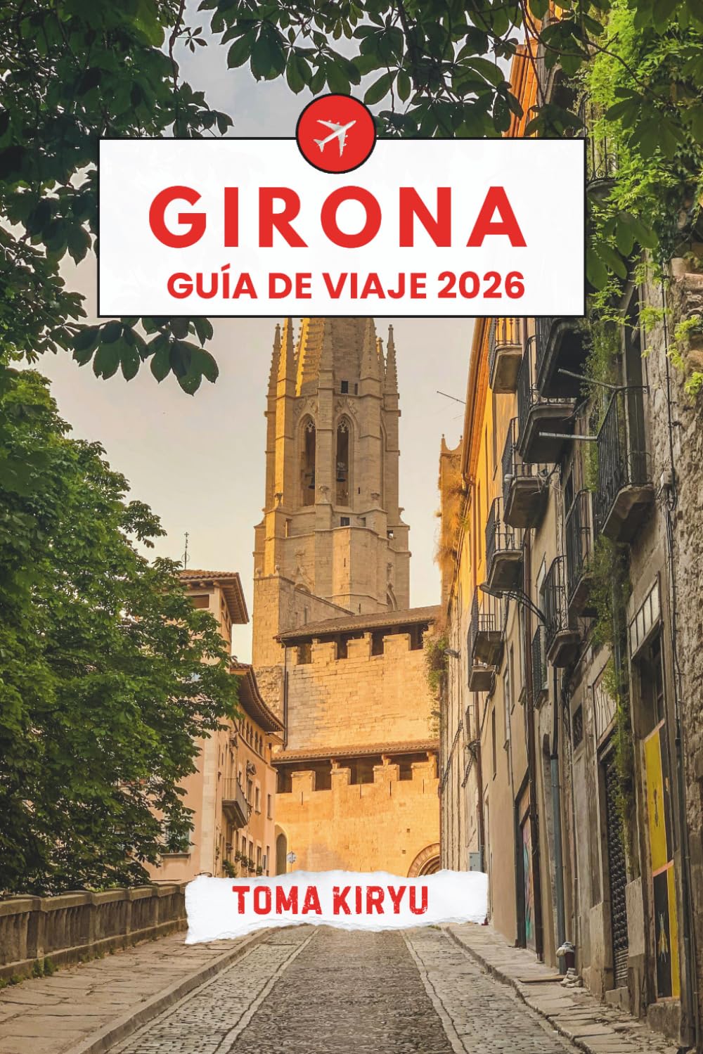 Girona Guía de Viaje 2026: La guía esencial de las principales atracciones, experiencias inolvidables y lugares favoritos de los lugareños.