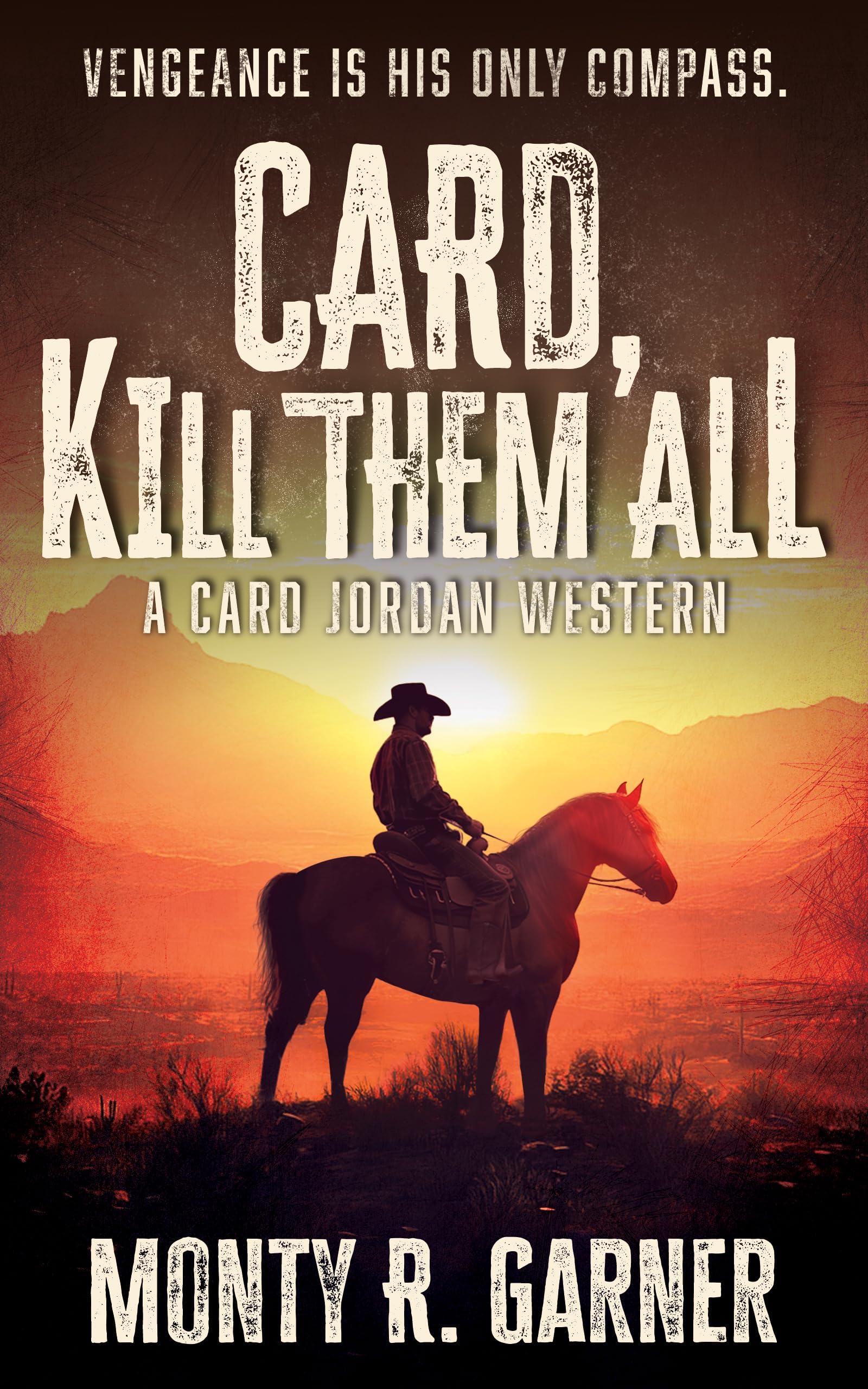 Card, Kill Them All: A Classic Western Adventure (Card Jordan Book 1)