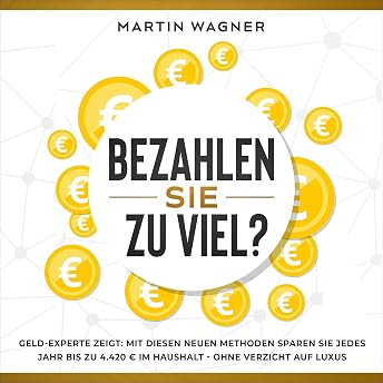 „Bezahlen Sie zu viel?“: Geld-Experte zeigt ["Are You Paying Too Much?: Money Expert Shows] Hörbuch von Martin Wagner episode artwork