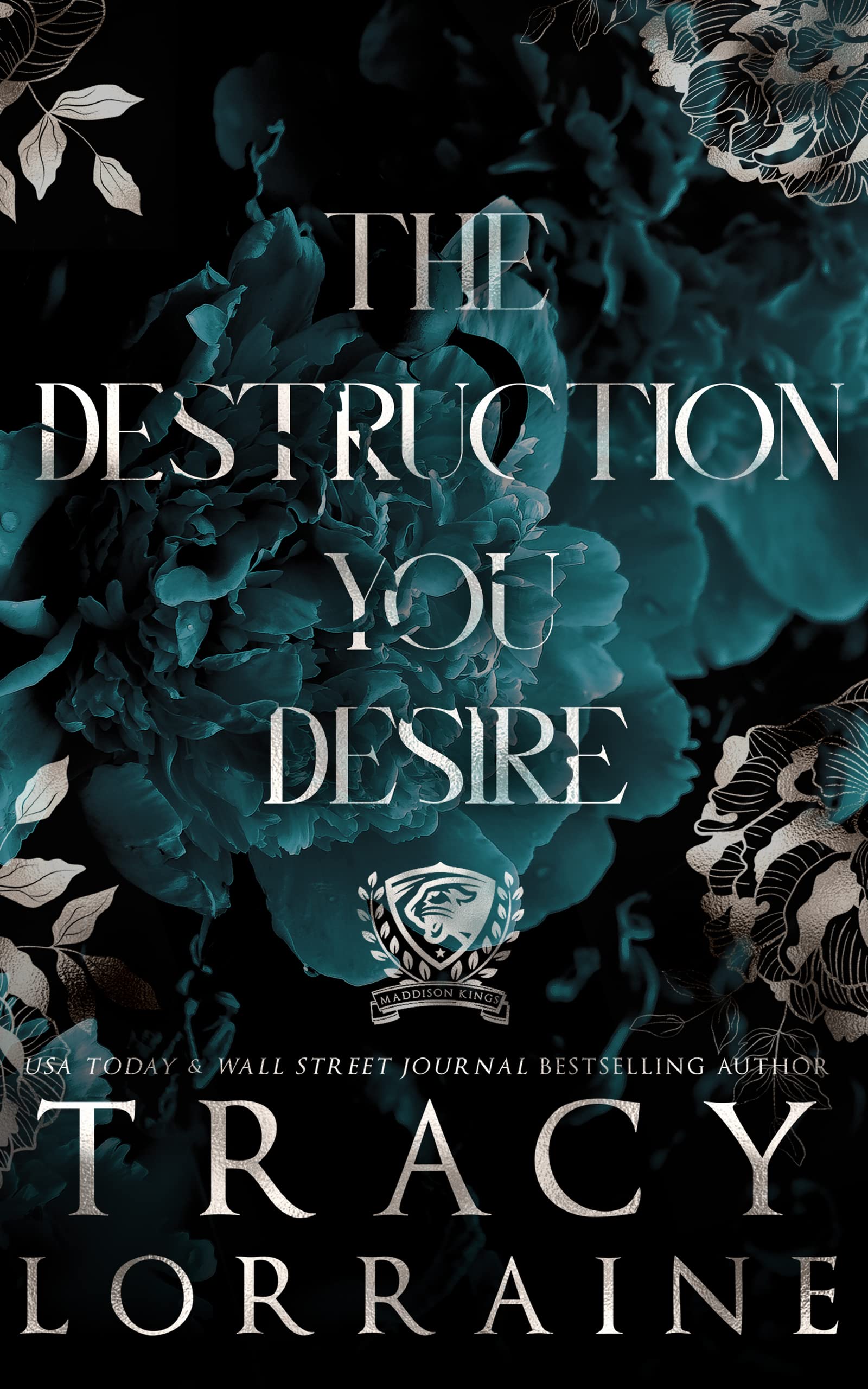 The Destruction You Desire: A Dark College Bully Romance (Maddison Kings University Book 5)