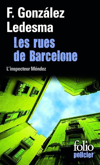 Les Rues de Barcelone: Une Enquête de L Inspecteur Mendez