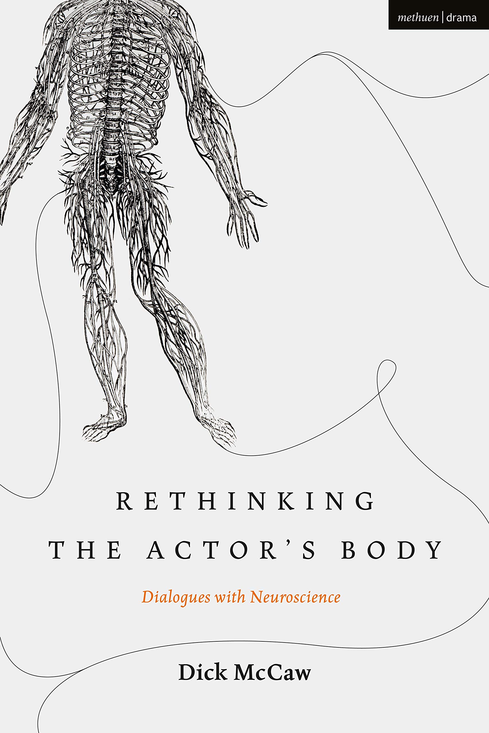 Rethinking the Actor's Body: Dialogues with Neuroscience (Performance and Science: Interdisciplinary Dialogues)