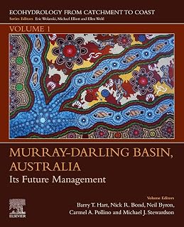 Murray-Darling Basin, Australia: Its Future Management (Ecohydrology from Catchment to Coast Book 1)