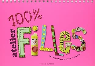 Download 100% Atelier filles : 100 Bricolages créatifs et rigolos ! PDF