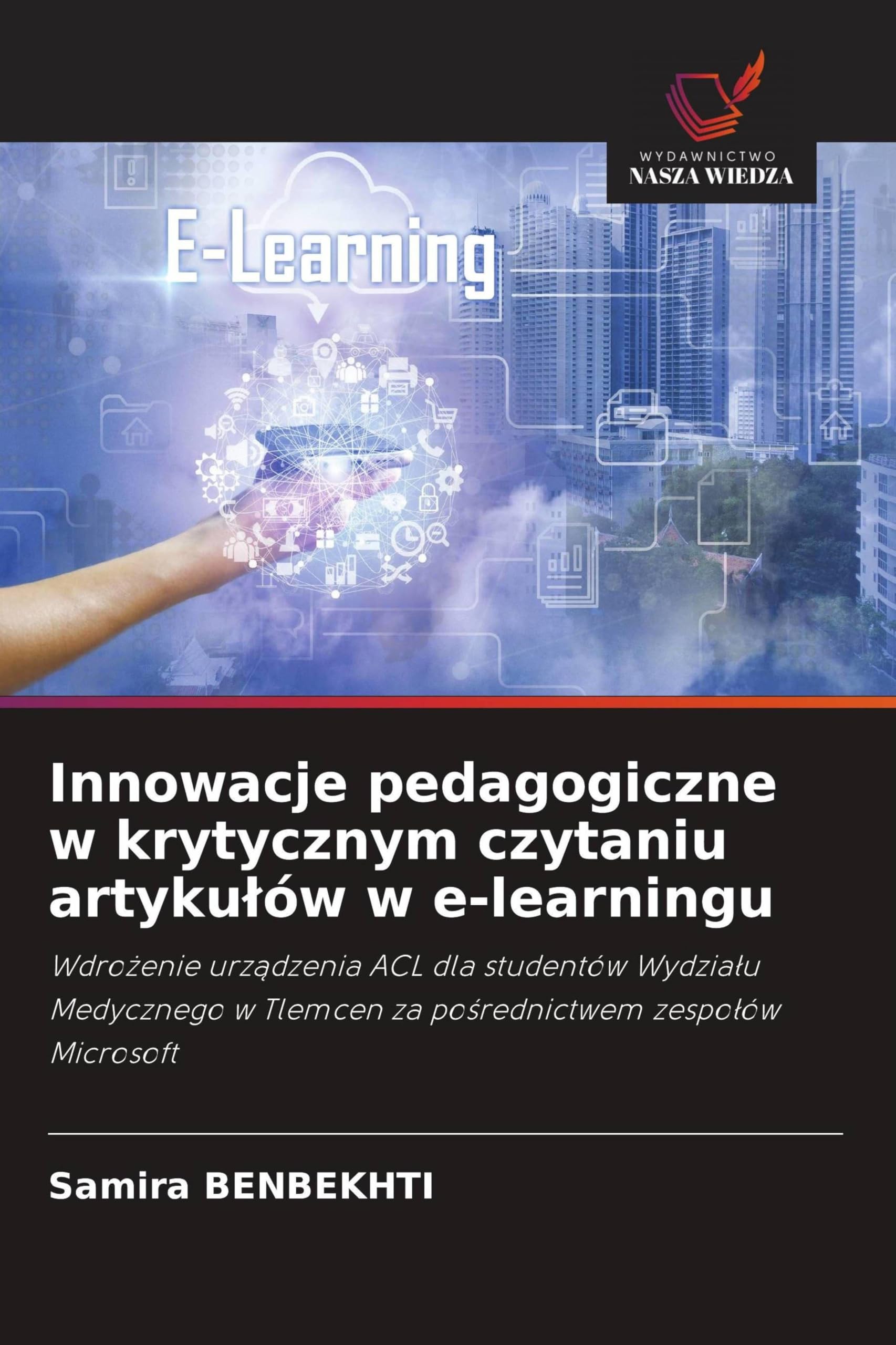 Innowacje pedagogiczne w krytycznym czytaniu artyku¿ów w e-learningu: Wdro¿enie urz¿dzenia ACL dla studentów Wydzia¿u Medycznego w Tlemcen za po¿rednictwem zespo¿ów Microsoft