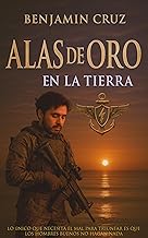 ALAS DE ORO: EN LA TIERRA (Romance Contemporáneo y Thriller Militar)