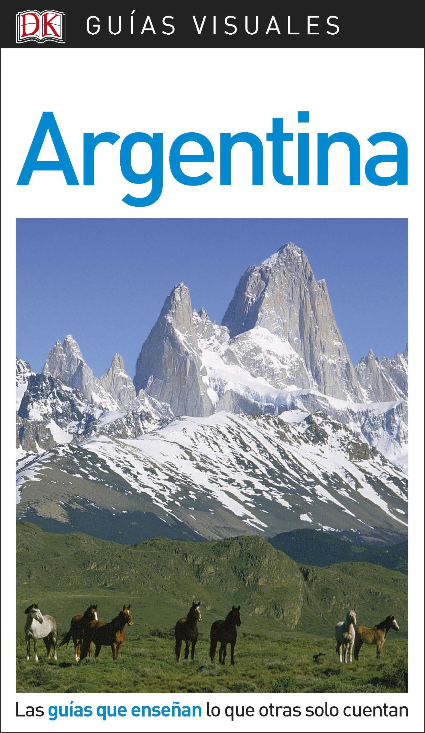 Argentina (Guías Visuales): Las guías que enseñan lo que otras solo cuentan (Guías de viaje)
