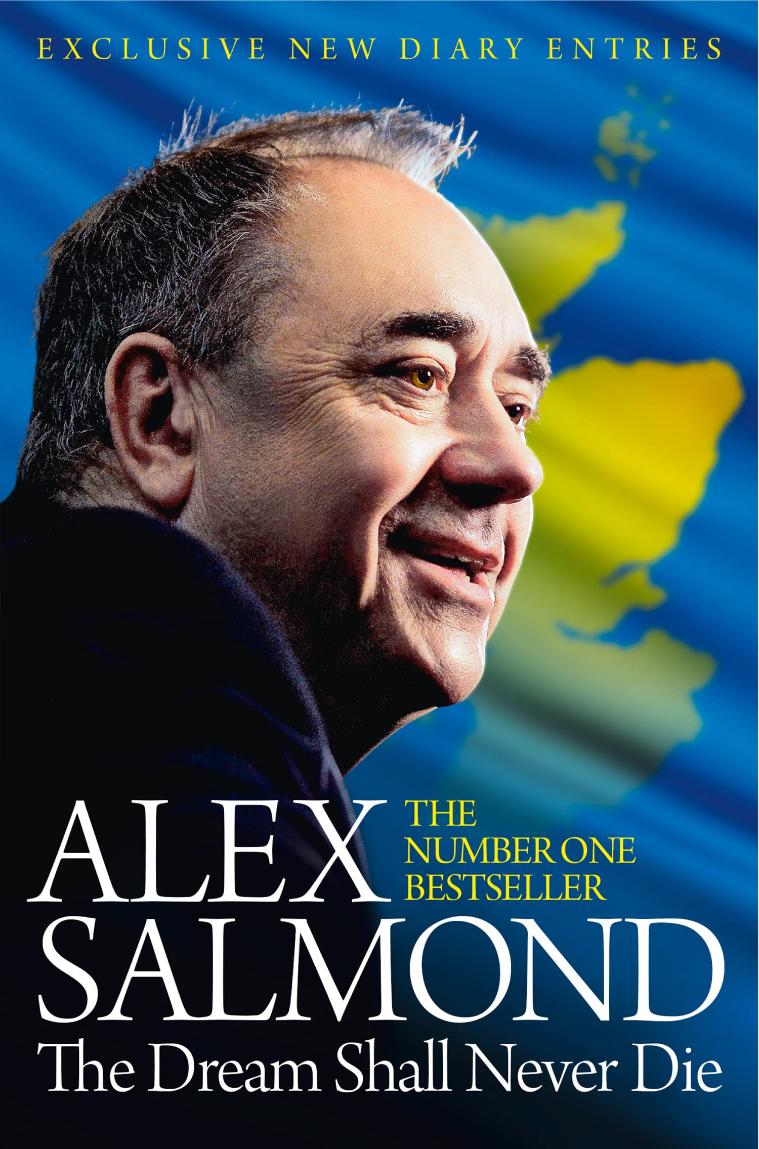 The Dream Shall Never Die: The Sunday Times Bestselling Memoir about the Scottish Independence Campaign and Referendum