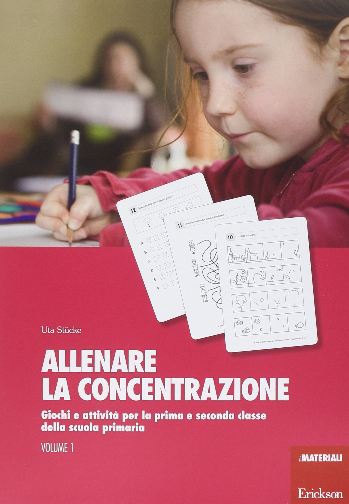 Allenare la concentrazione. Con CD-ROM. Giochi e attività per la prima e seconda classe della scuola primaria (Vol. 1)