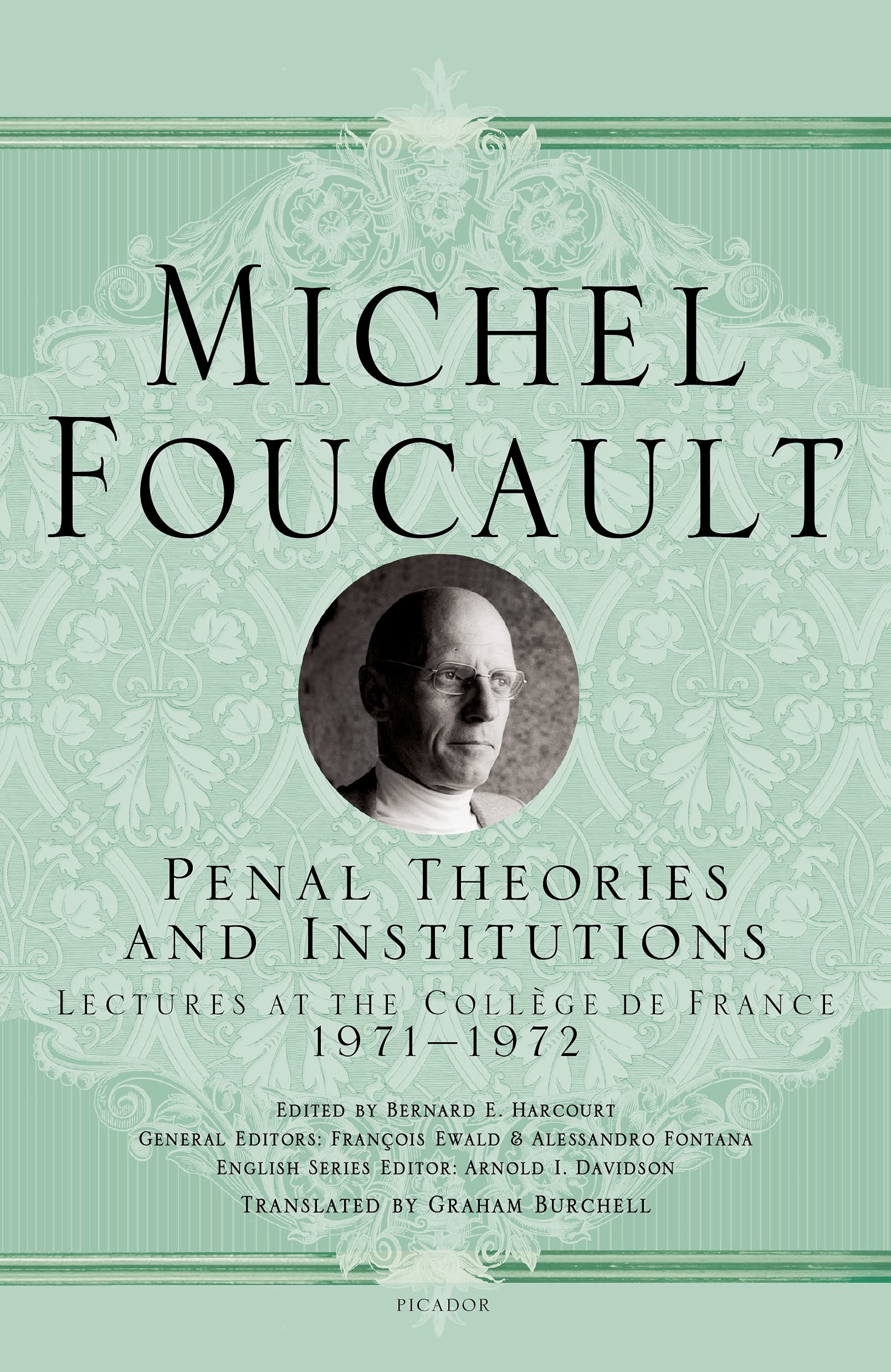 Penal Theories and Institutions (Michel Foucault Lectures at the College de France, 13)