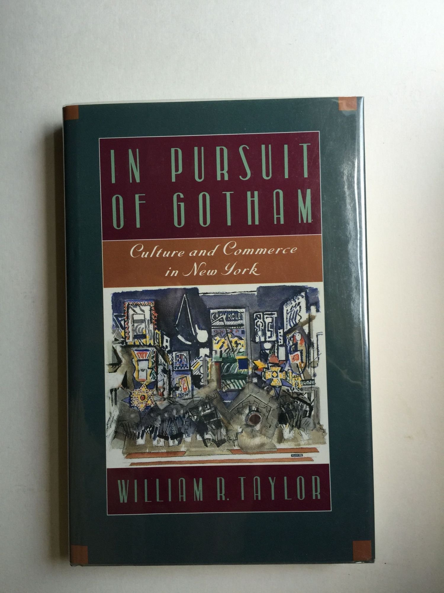 In Pursuit of Gotham: Culture and Commerce in New York