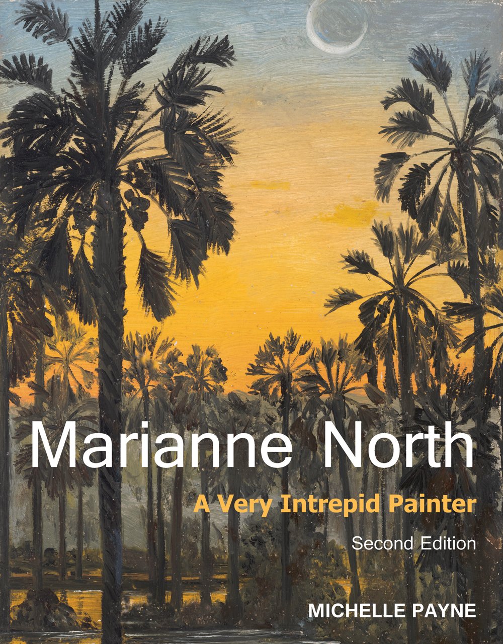 Marianne North. A Very Intrepid Painter: A Very Intrepid Painter. Second edition.