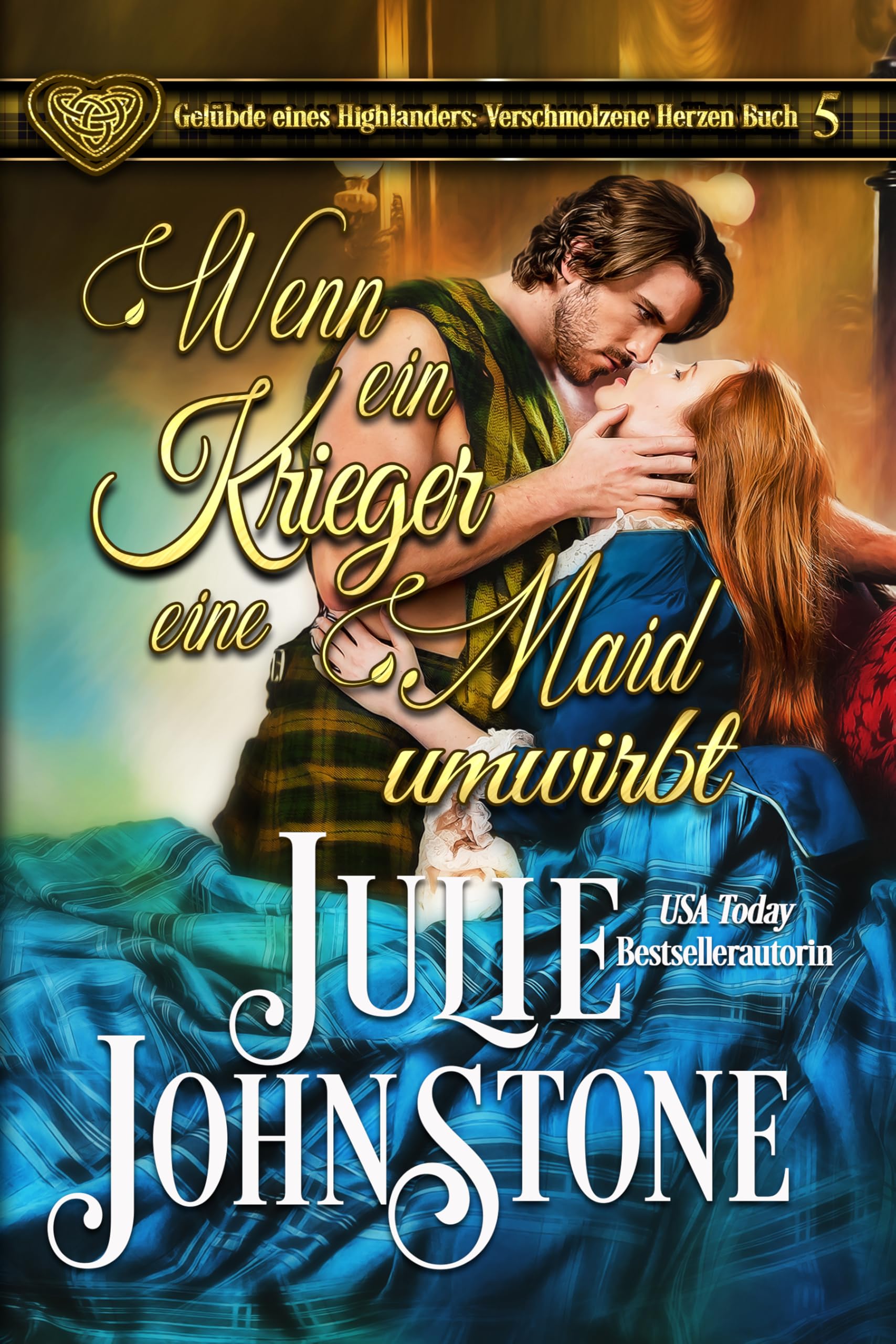 Wenn ein Krieger eine Maid umwirbt (Gelübde eines Highlanders: Verschmolzene Herzen 5)