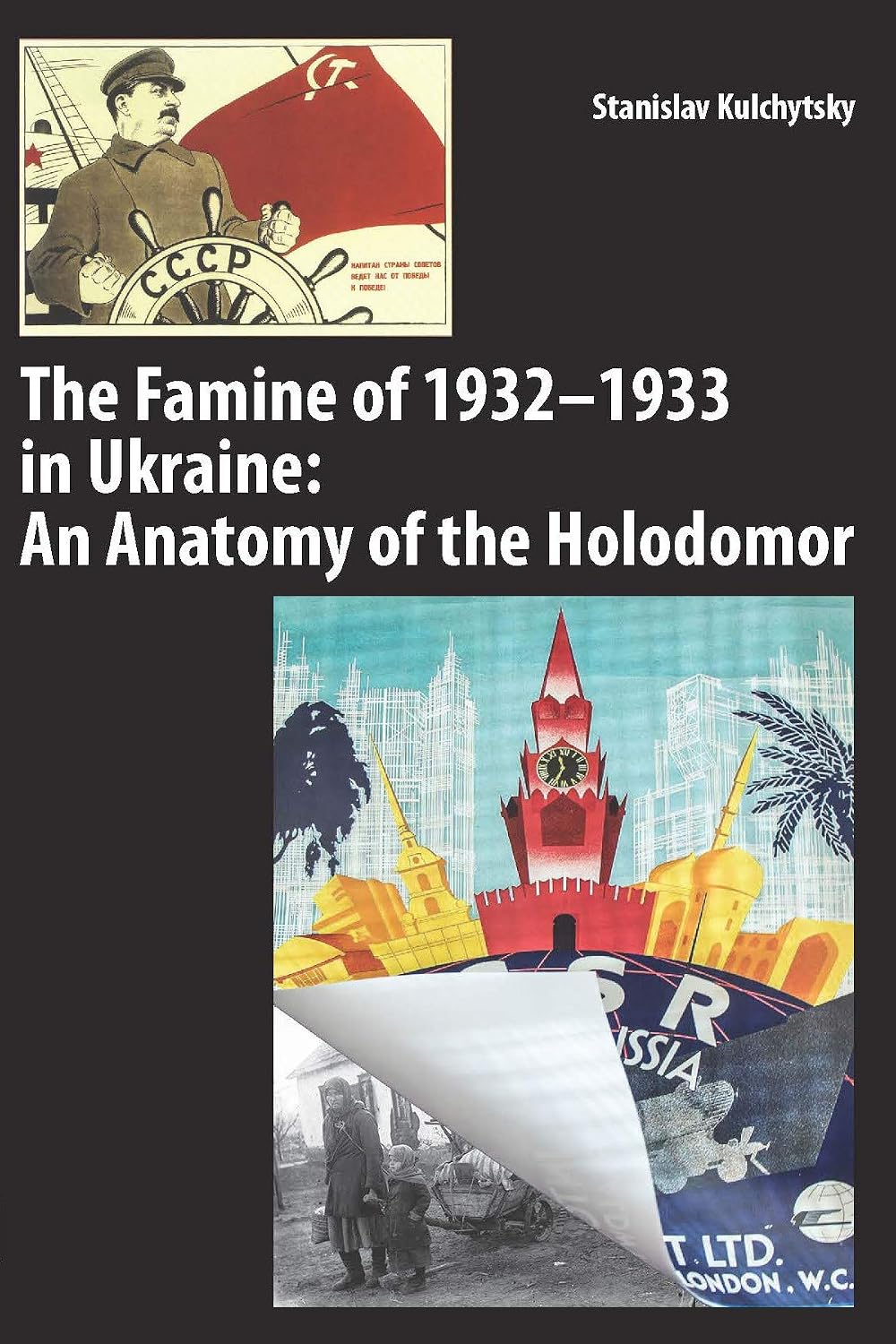 The Famine of 1932-1933 in Ukraine: An Anatomy of the Holodomor
