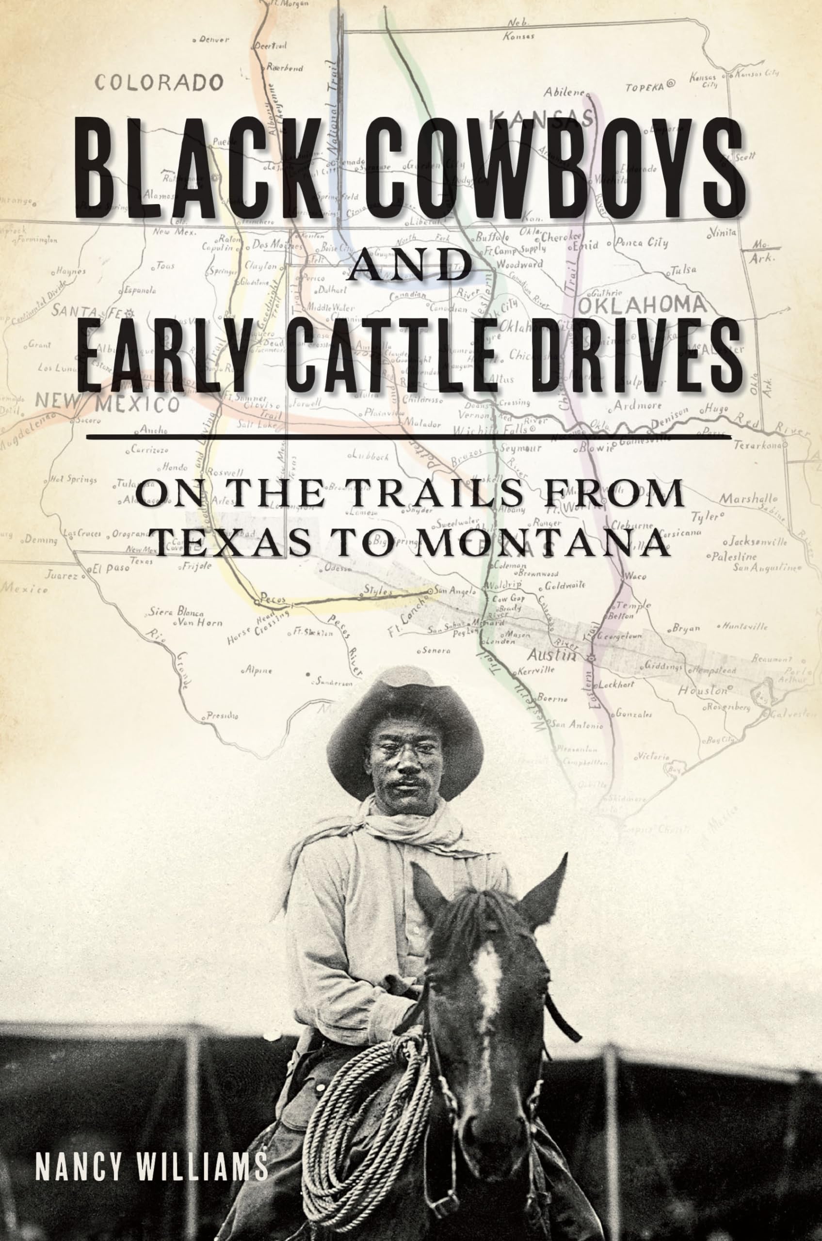 Black Cowboys and Early Cattle Drives: On the Trails from Texas to ...