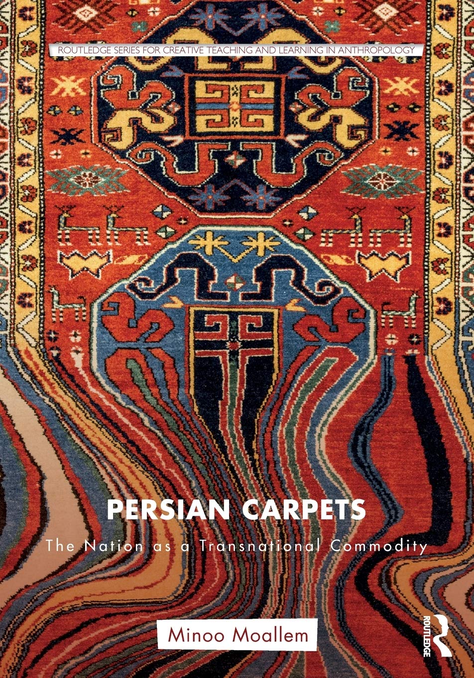 Routledge Persian Carpets: The Nation as a Transnational Commodity
