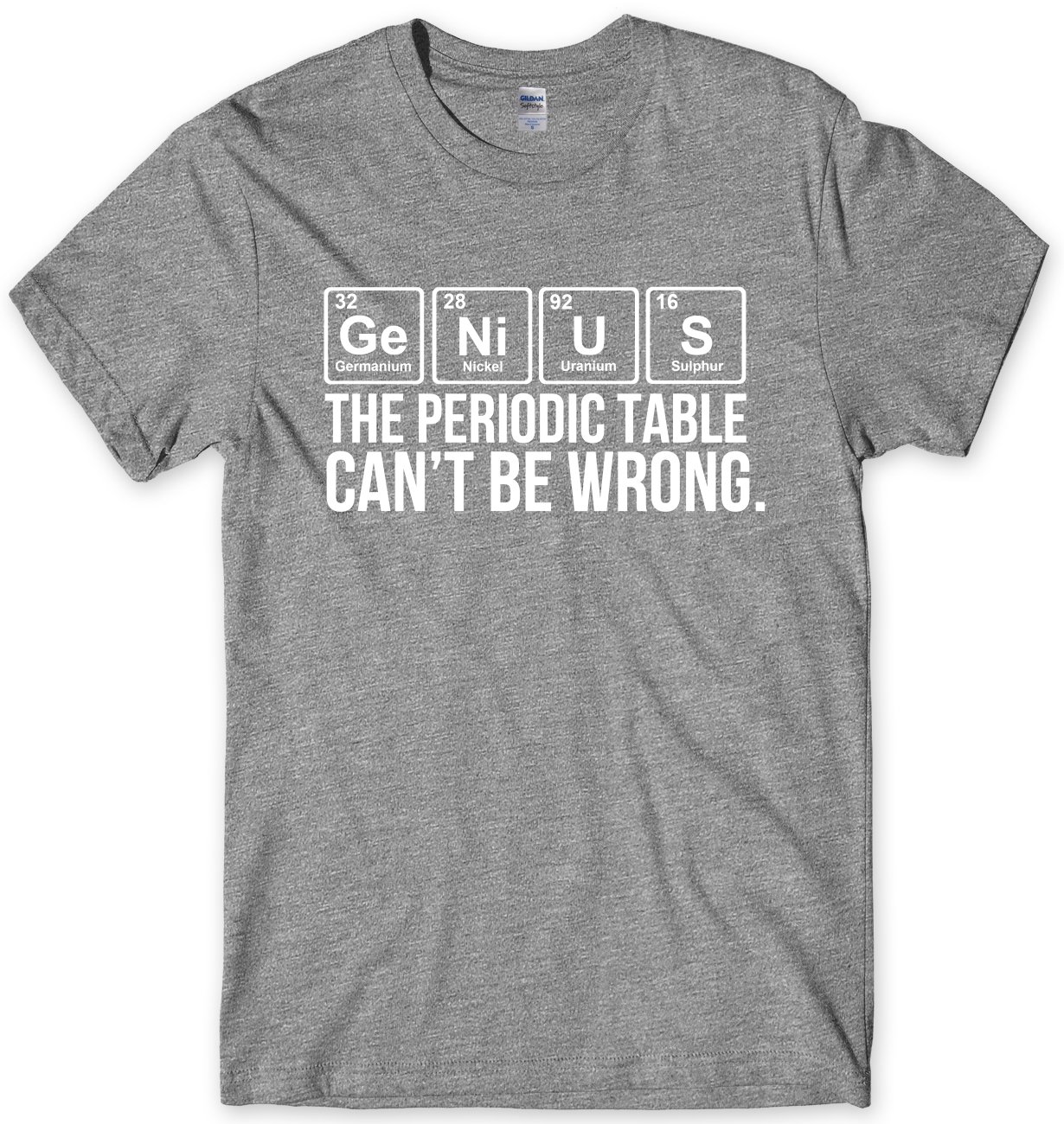 Dt-Clothing Men's Grey Genius The Periodic Table Cant Be Wrong Funny Geek Science T-Shirt