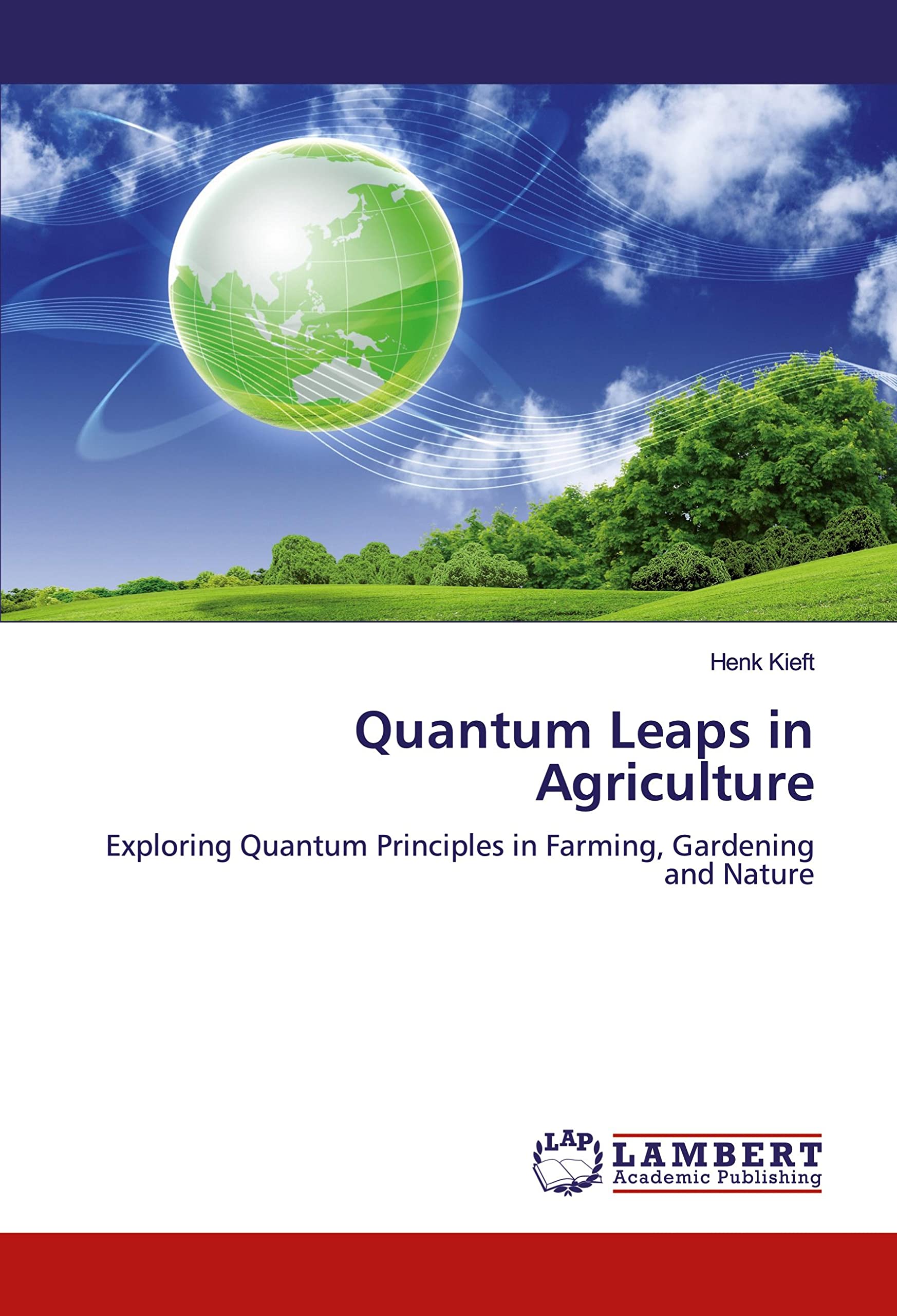 Quantum Leaps in Agriculture: Exploring Quantum Principles in Farming, Gardening and Nature