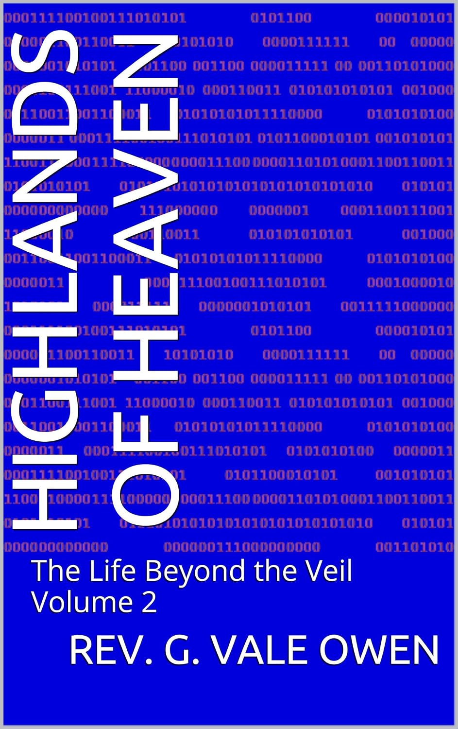 Highlands of Heaven: The Life Beyond the Veil Volume 2