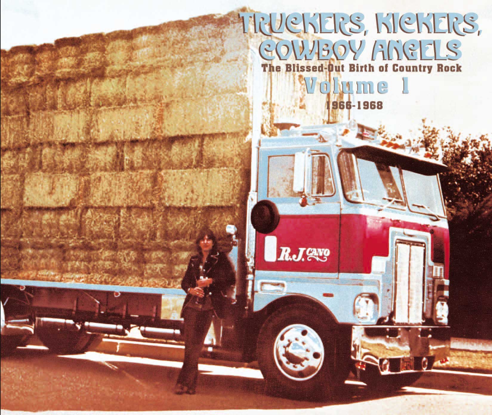 Truckers, Kickers, Cowboy Angels - The Blissed-Out Birth Of Country Rock Vol. 1: 1966-1968