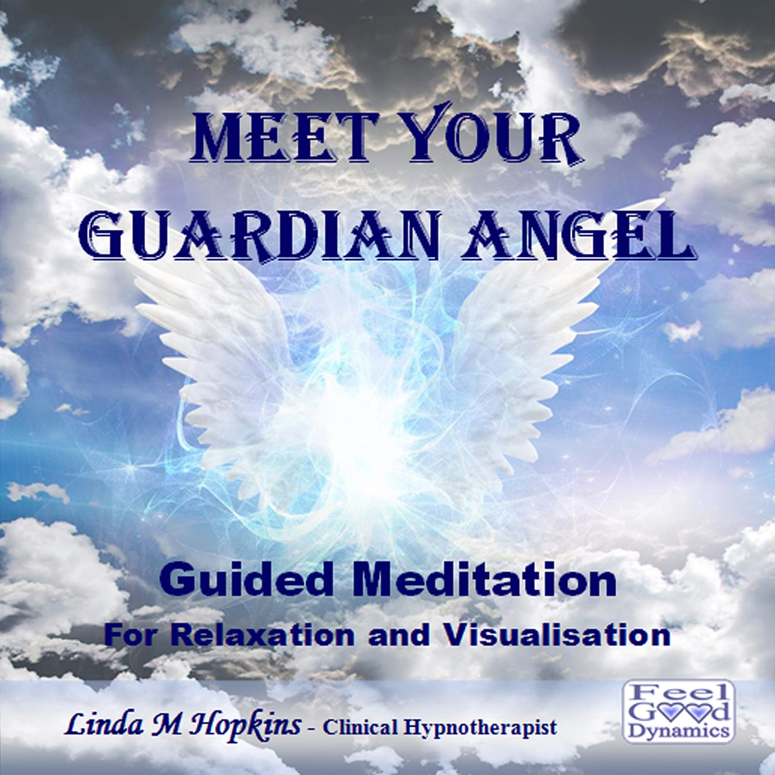 Guided Meditation CD Meet Your Guardian Angel – A Guided Meditation CD for Relaxation, Meditation and Visualisation