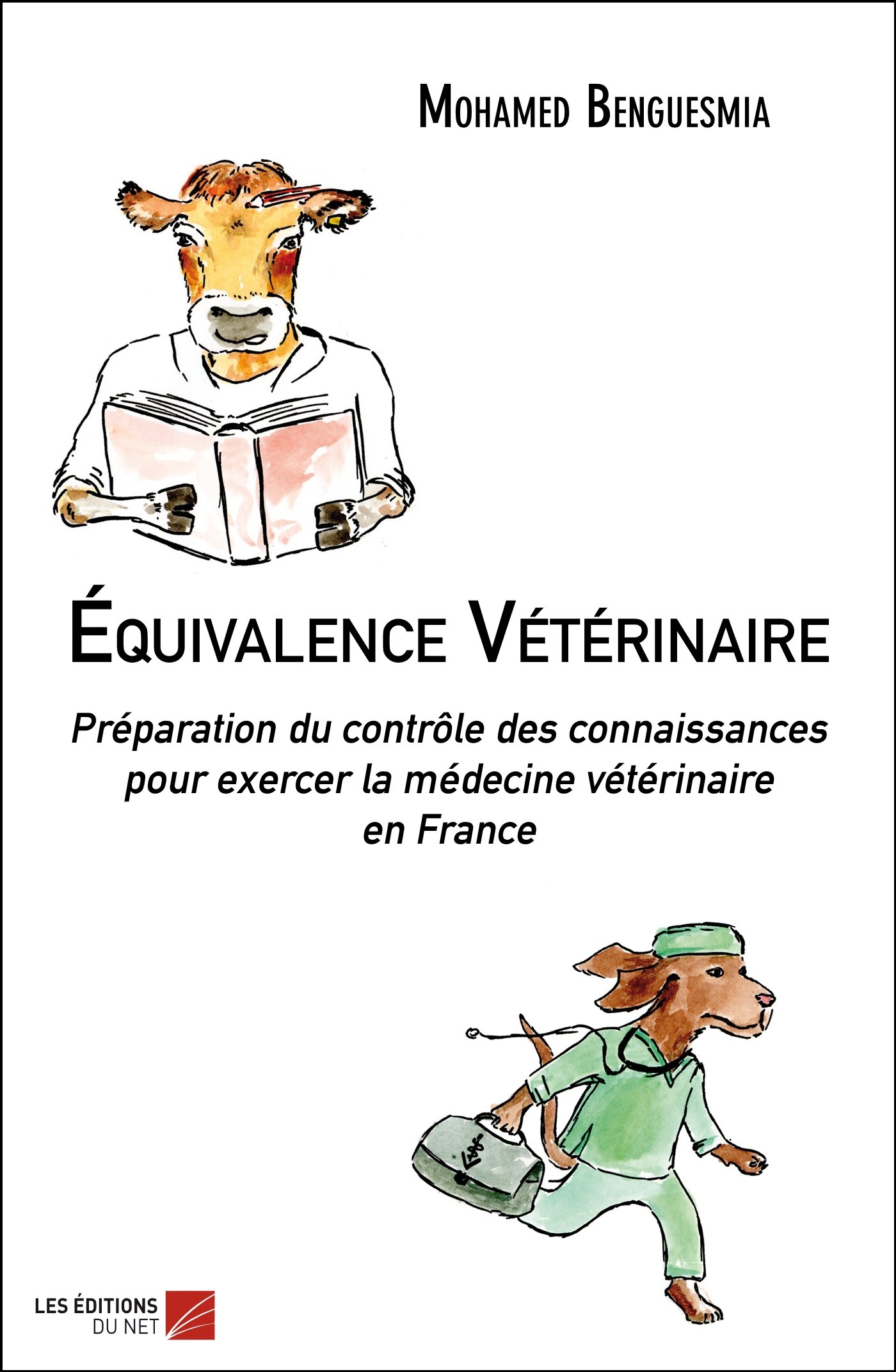 Équivalence Vétérinaire: Préparation du contrôle des connaissances pour exercer la médecine vétérinaire en France