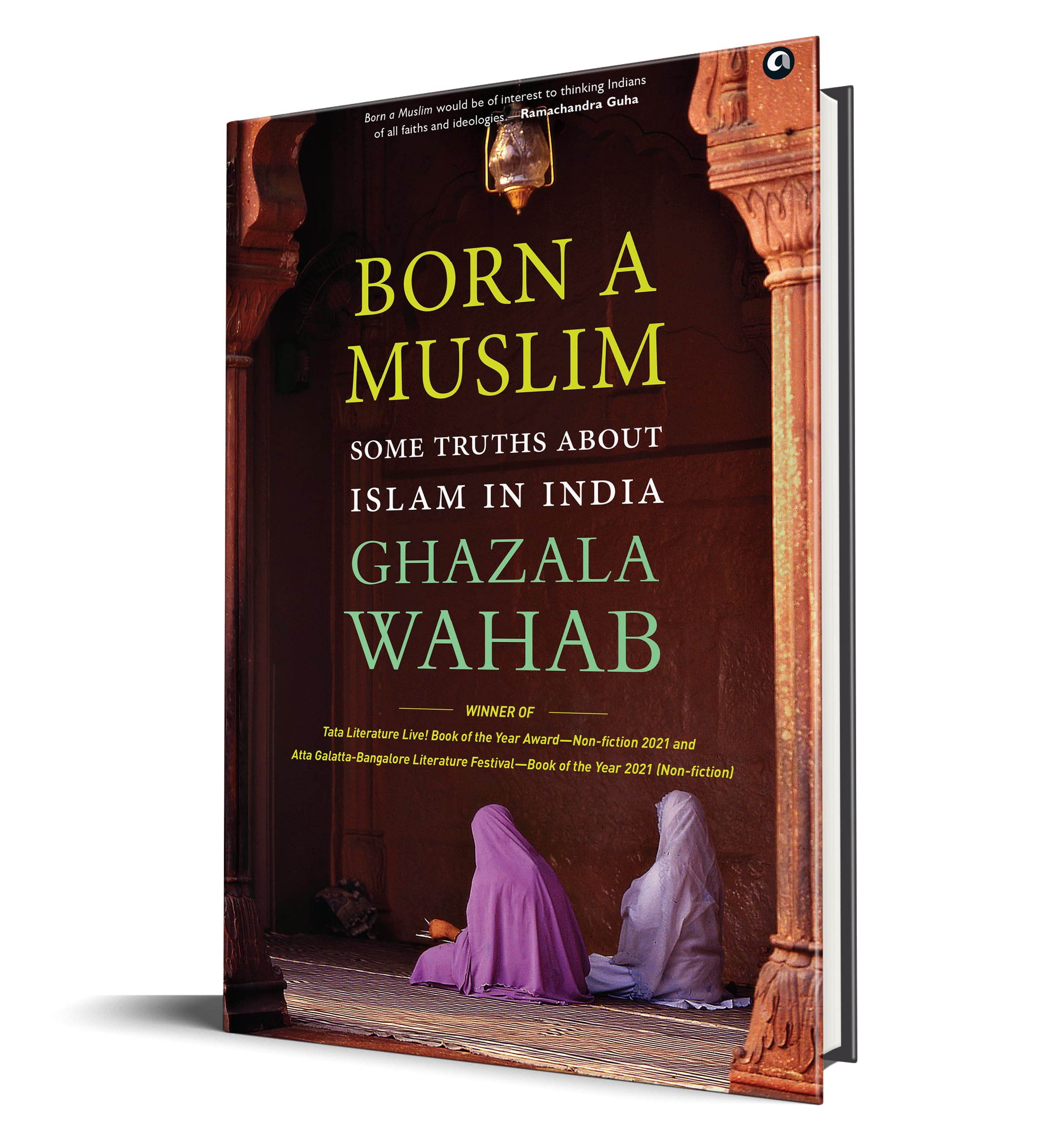 BORN A MUSLIM: Some Truths About Islam in India 1