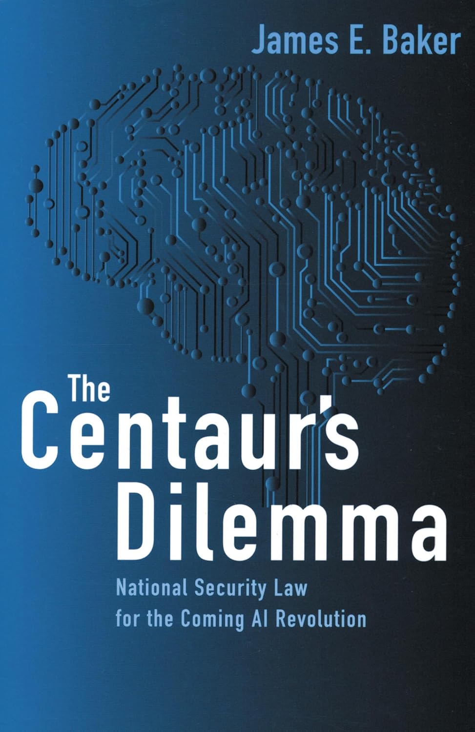 The Centaur's Dilemma: National Security Law for the Coming AI Revolution      1st Edition, Kindle Edition