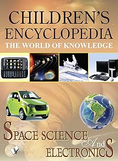 Children’s Encyclopedia – Space Science And Electronics:Familiarises children to the world of Space, Science & Electronics…