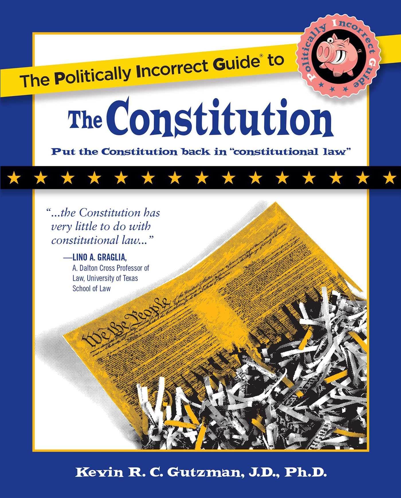 The Politically Incorrect Guide to the Constitution (Politically Incorrect Guides) (The Politically Incorrect Guides)