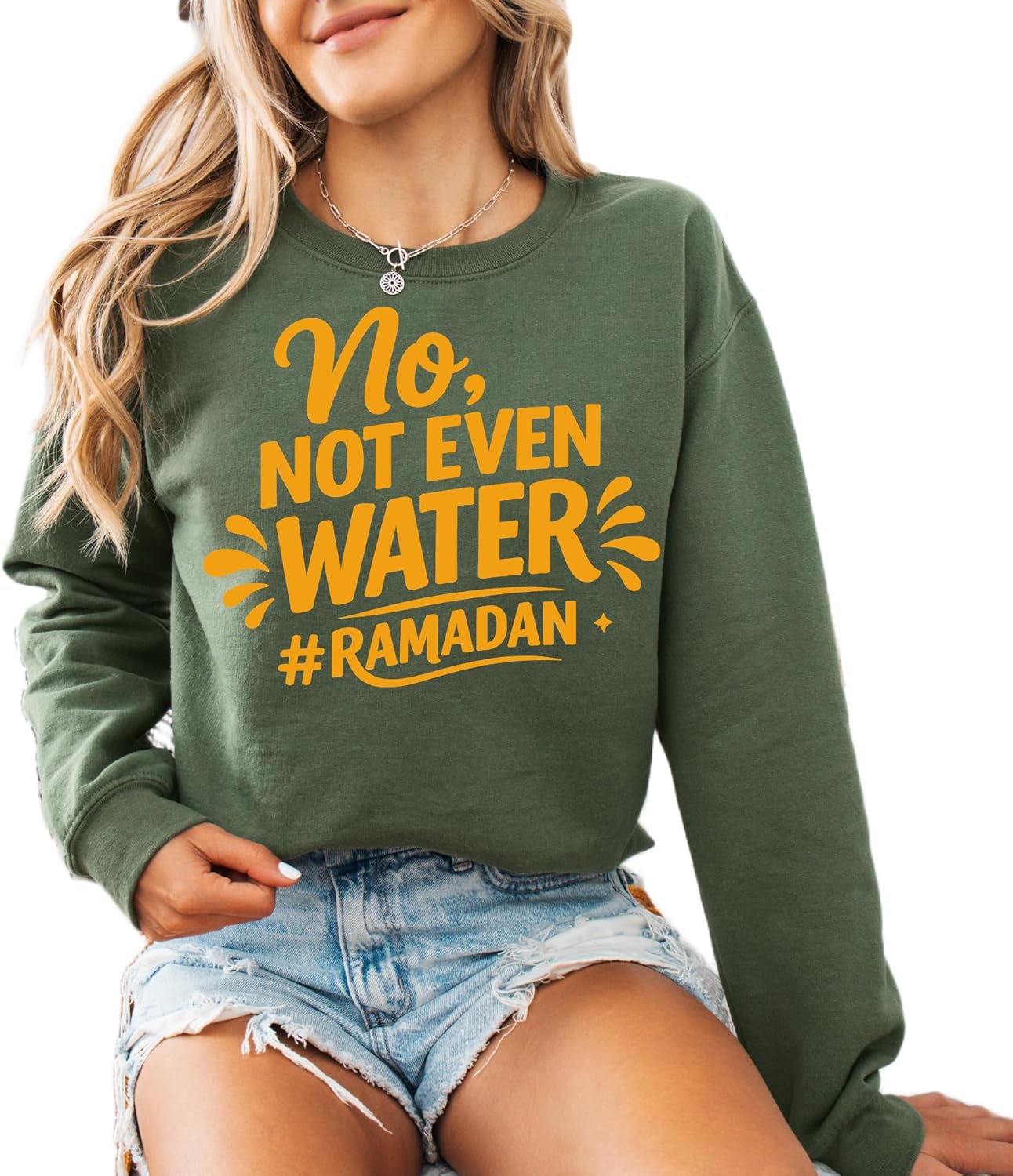 No, Not Even Water Ramadan Graphic Sweatshirt in Forest Green – Fun Fasting Design for Ramadan