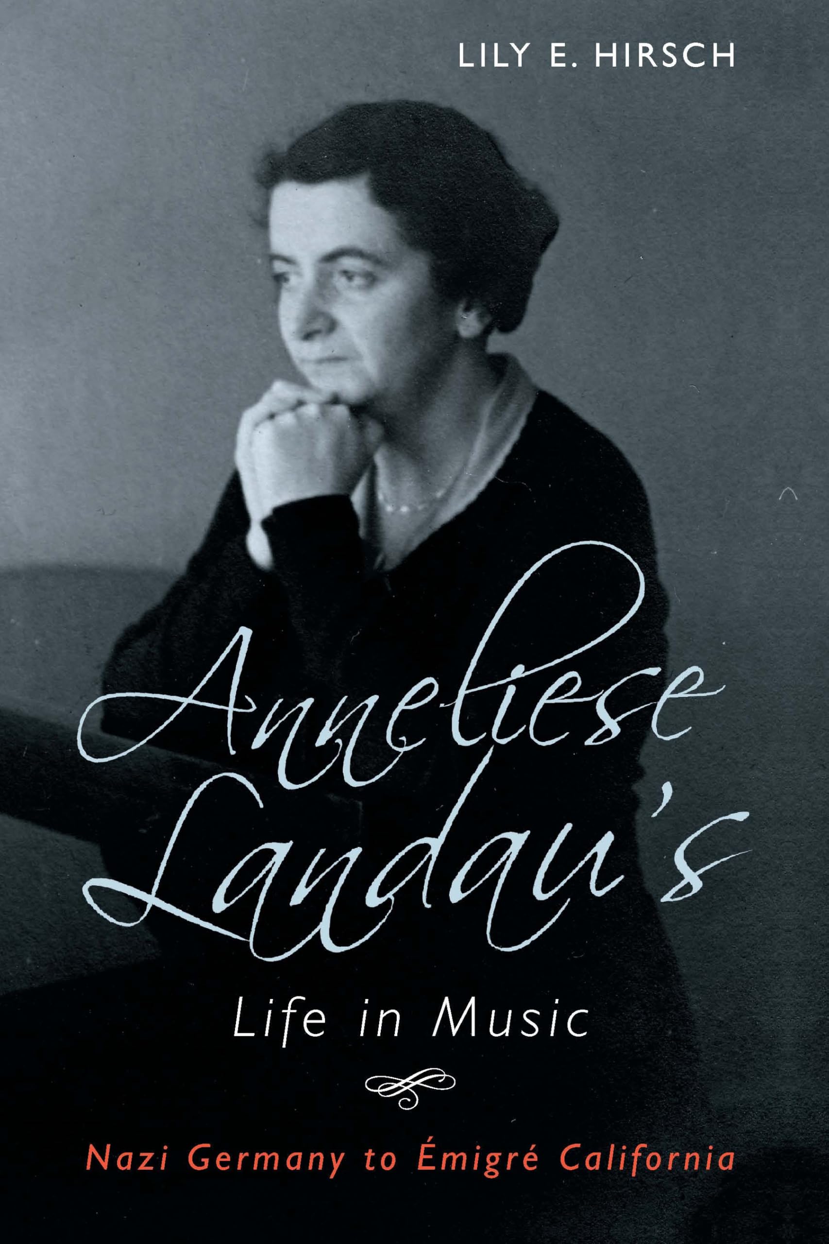 Anneliese Landau's Life in Music destin femme artiste passion mémoire livre