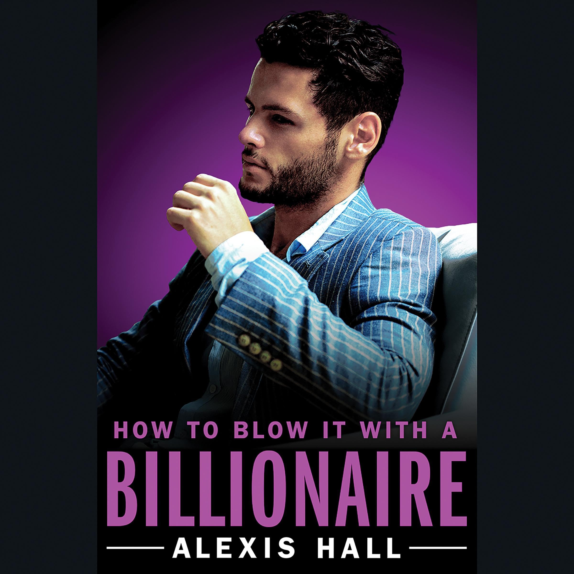Cover art for How to Blow It with a Billionaire