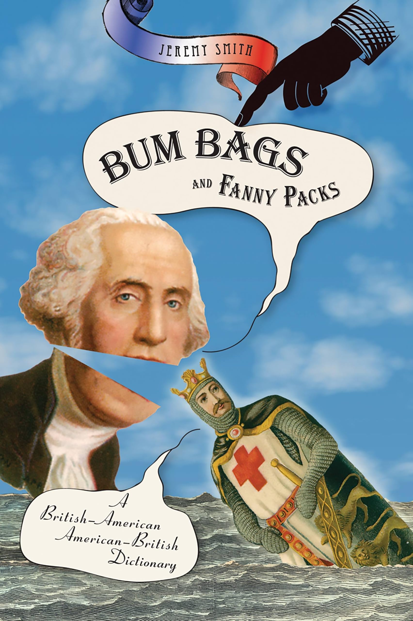 Bum Bags and Fanny Packs : A British-American American-British Dictionary