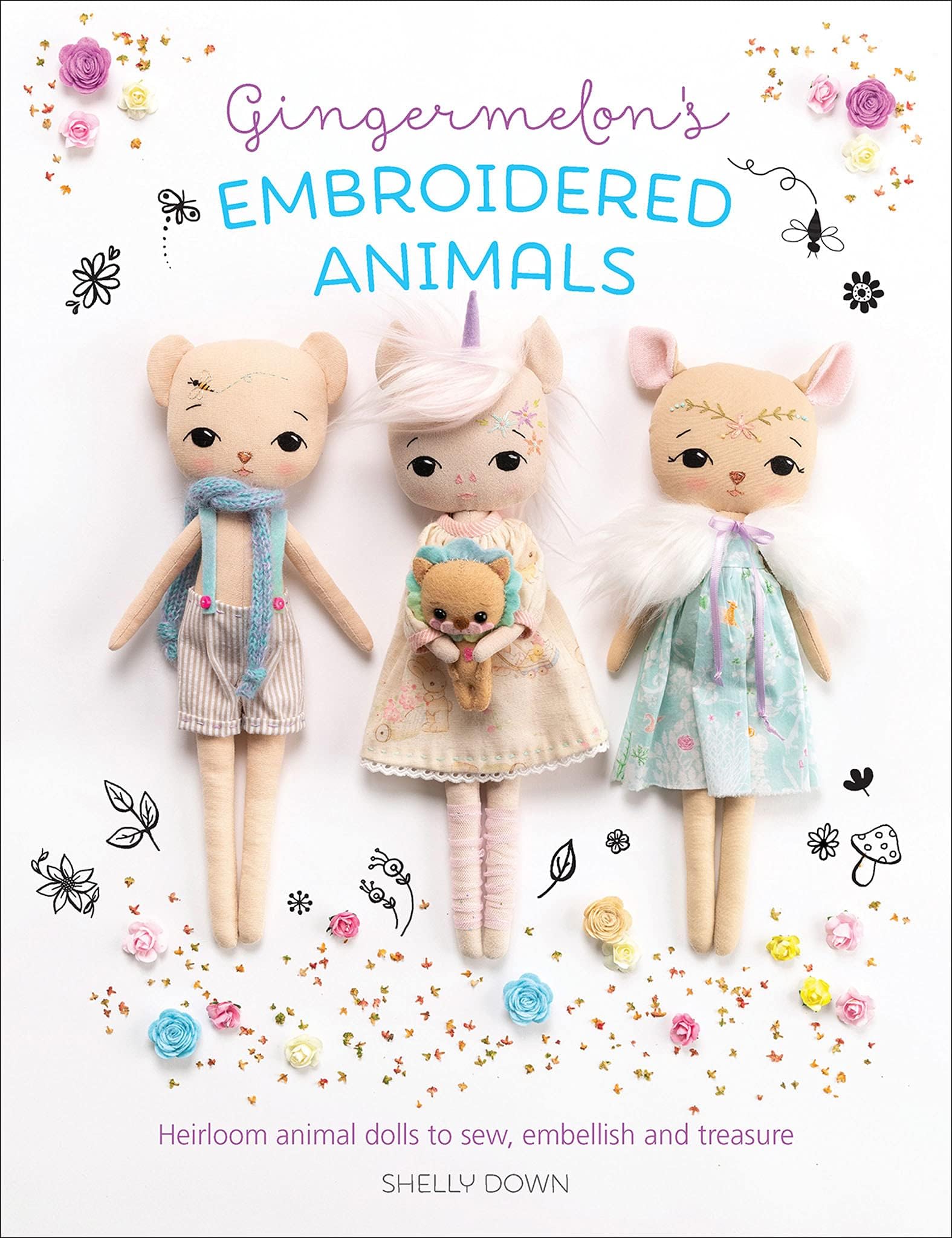 Gingermelon's Embroidered Animals: Heirloom Animal Dolls to Sew, Embellish and Treasure Kindle Edition