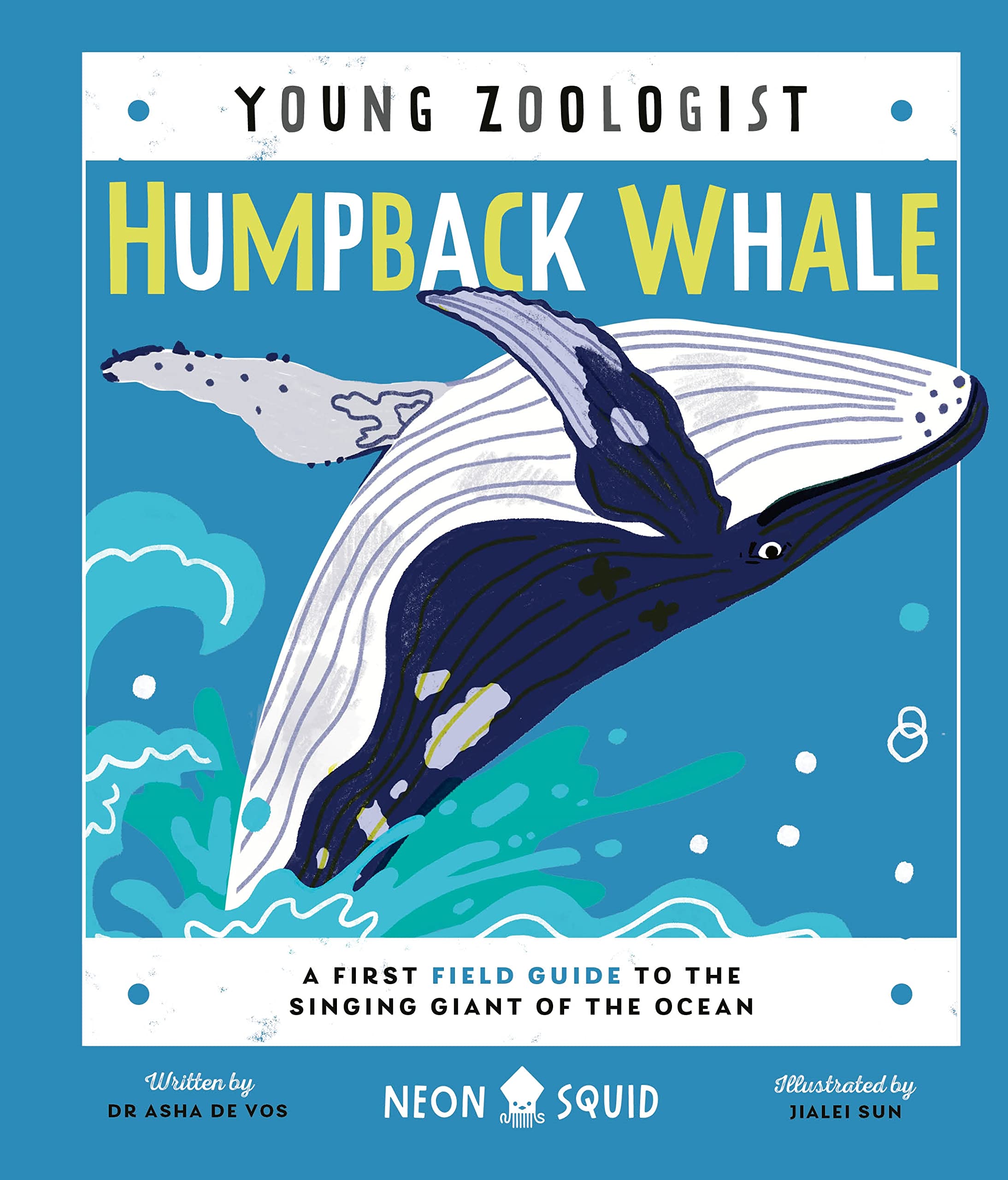 Humpback Whale (Young Zoologist): A First Field Guide to the Singing Giant of the Ocean: 2
