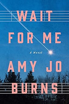 Wait for Me: A Novel