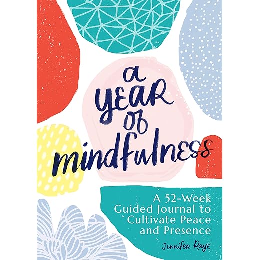 A Year of Mindfulness: 52-Week Journal