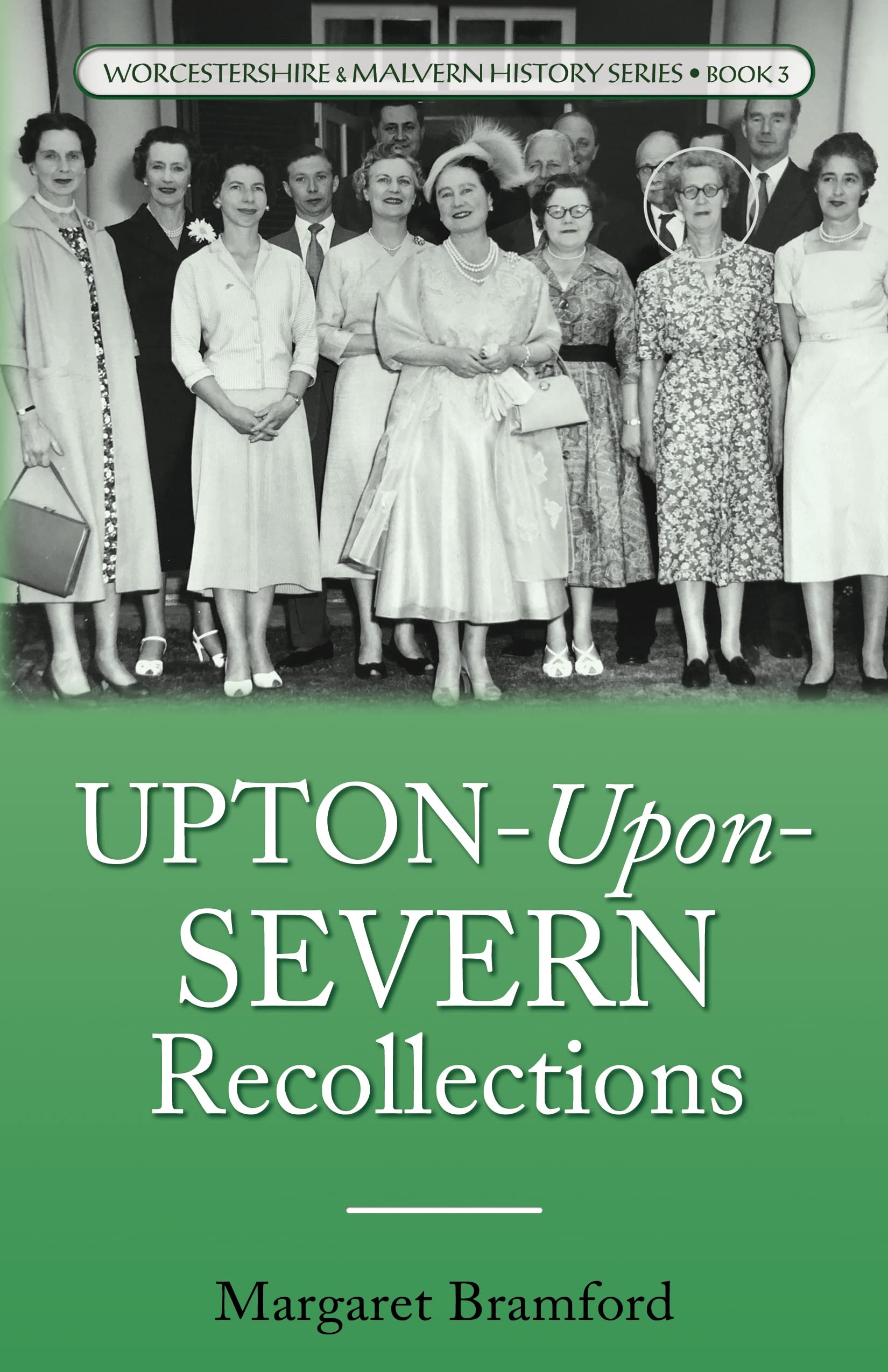 Upton-Upon-Severn Recollections : Worcestershire & Malvern History Series Book 3