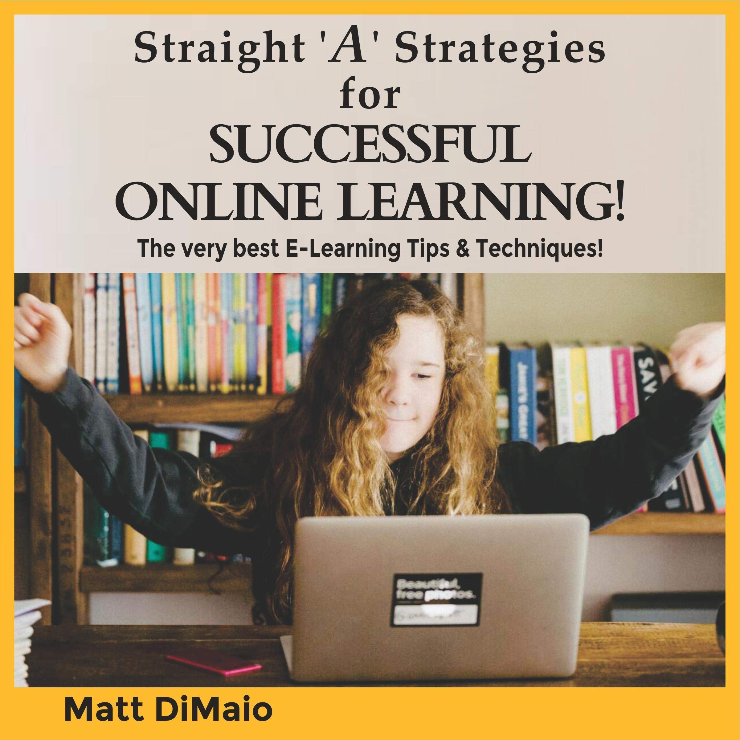 Straight ‘A’ Strategies for Successful Online Learning!