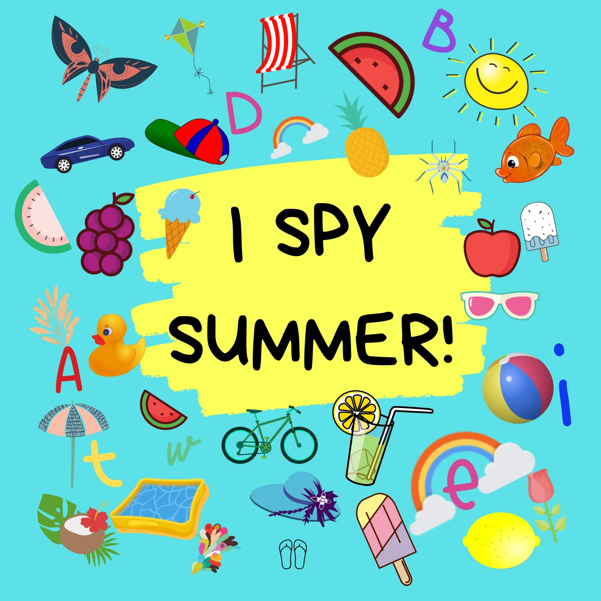 I SPY- SUMMER!: A Fun Alphabetical Game for toddlers.