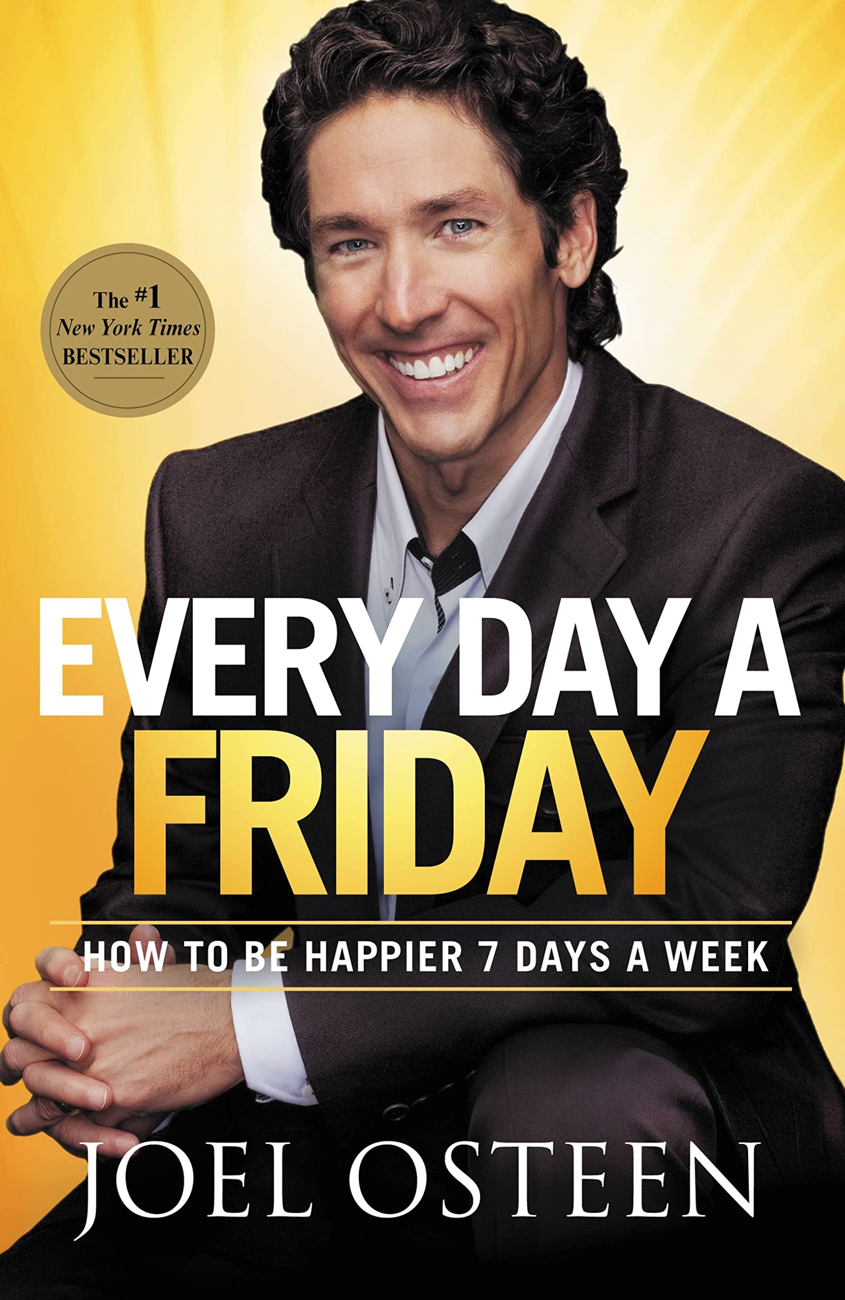 Every Day a Friday: How to Be Happier 7 Days a Week Paperback – Day to Day Calendar, August 7, 2012