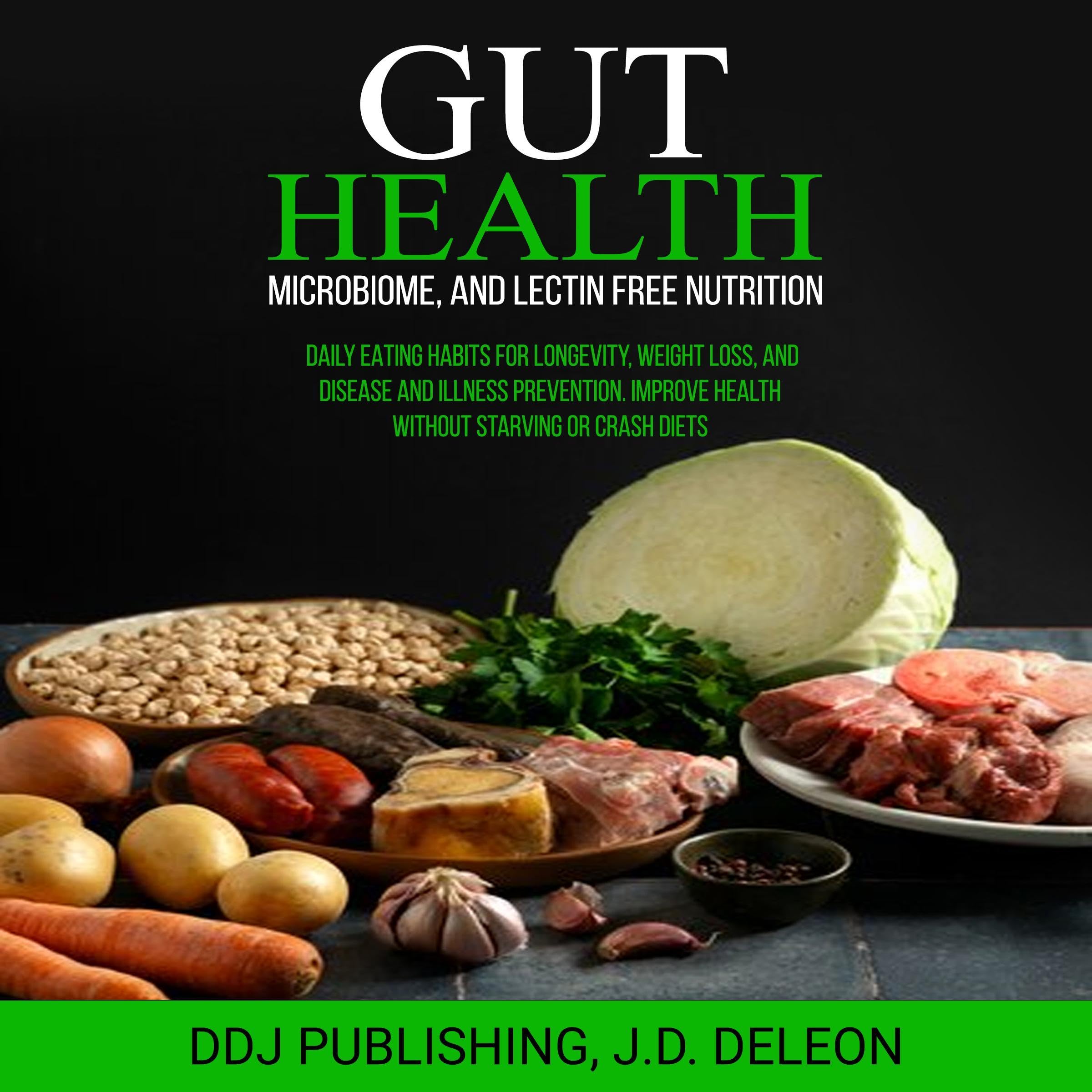 Gut Health, Microbiome, and Lectin Free Nutrition