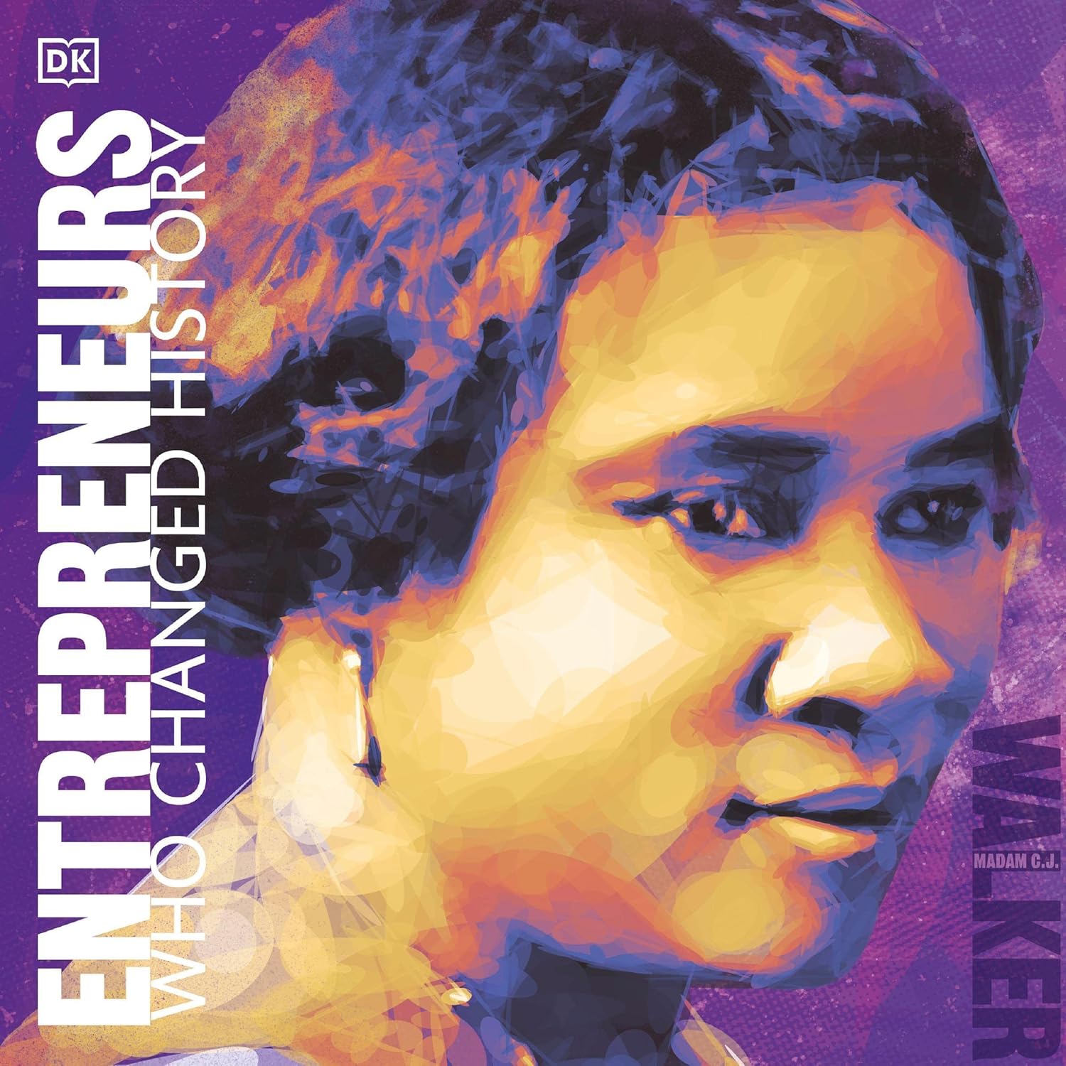 Entrepreneurs Who Changed History: Great Lives
