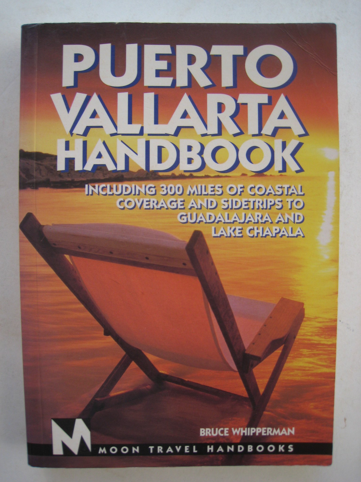 Buy Moon Puerto Vallarta: Including 300 Miles of Coastal Coverage and Sidetrips to Guadalajara and Lake Chapala (Moon Handbooks) — BookShops.in