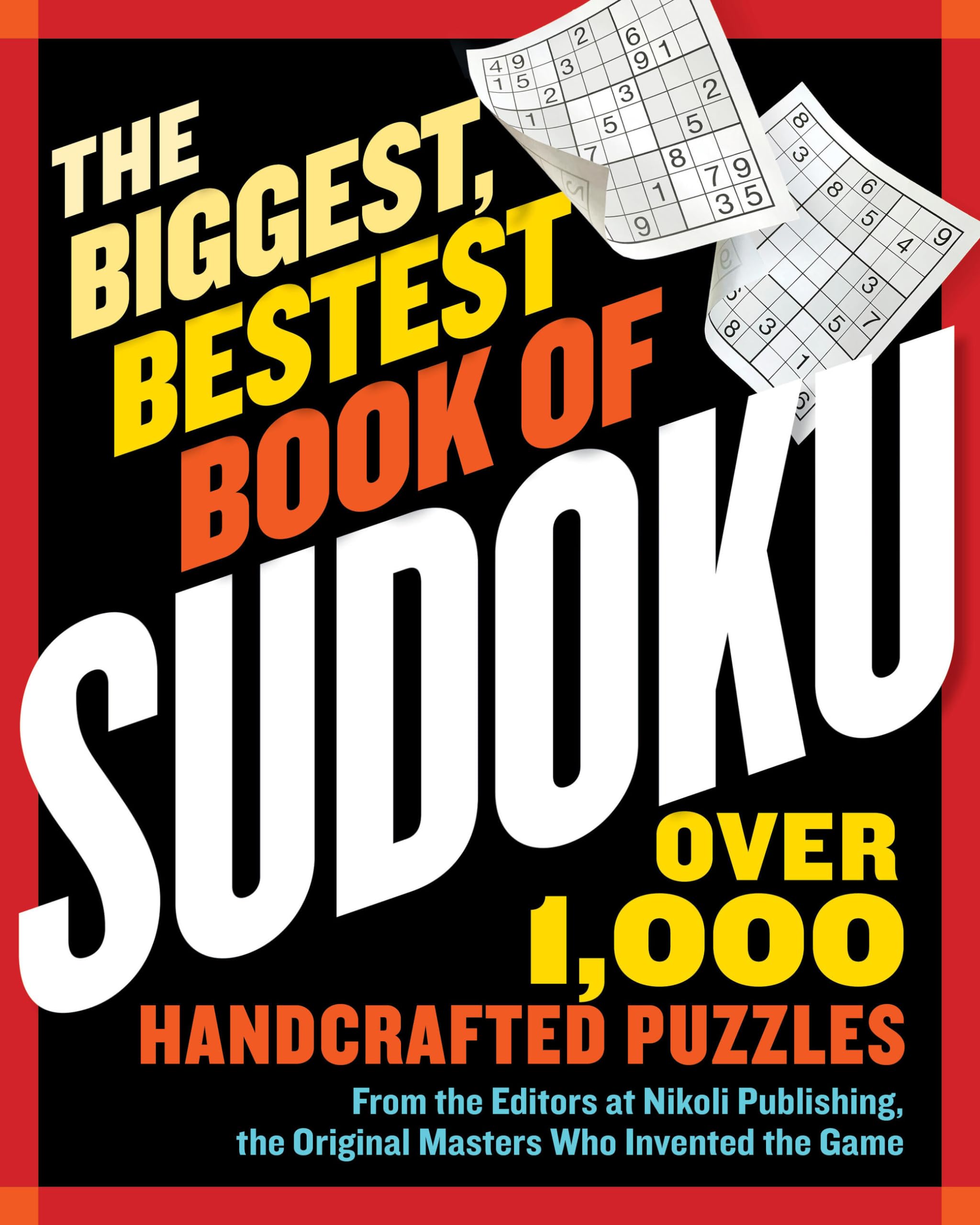 The Biggest, Bestest Book of Sudoku: Over 1,000 Handcrafted Puzzles