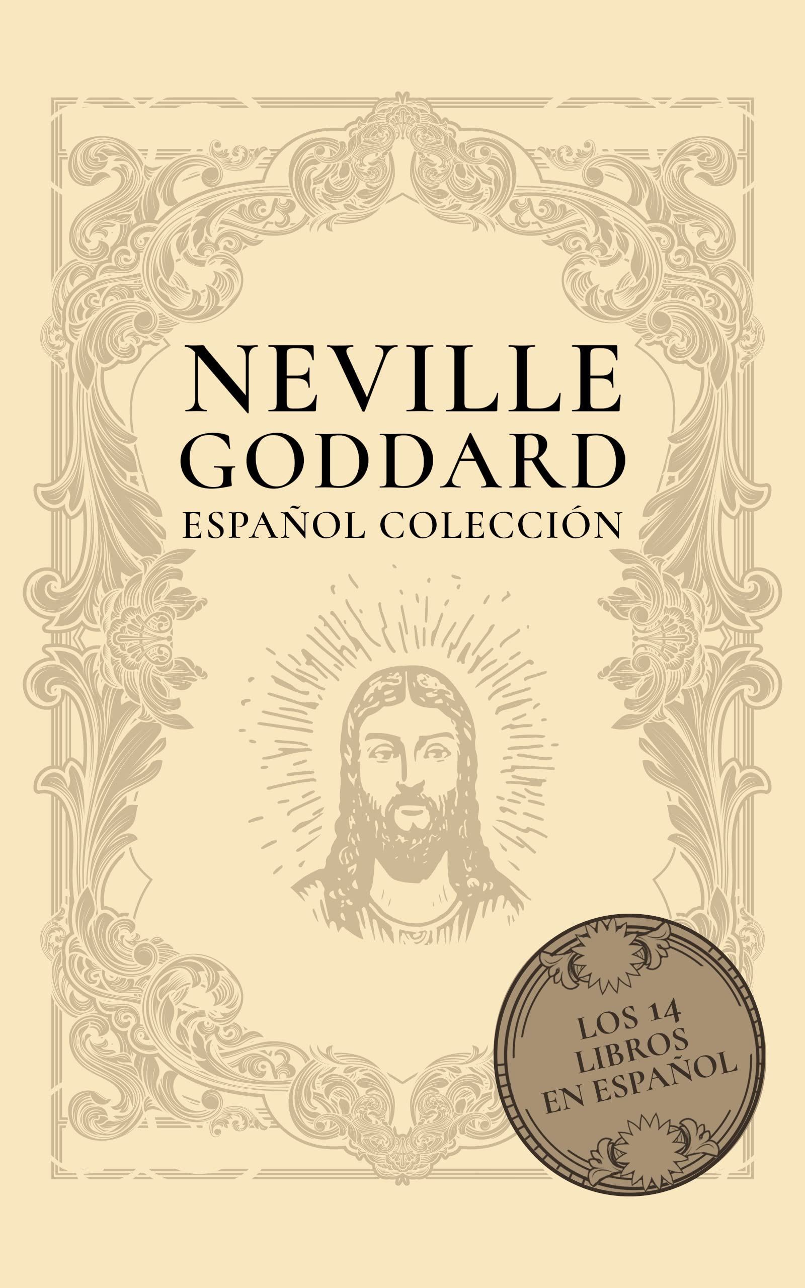 Neville Goddard Español Colección: Los 14 Libros en Español (Spanish Edition)