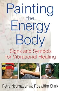Painting the Energy Body: Signs and Symbols for Vibrational Healing