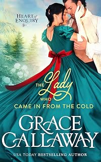 The Lady Who Came in from the Cold: A Steamy Second Chance Holiday Historical Romance (Heart of Enquiry Book 3)